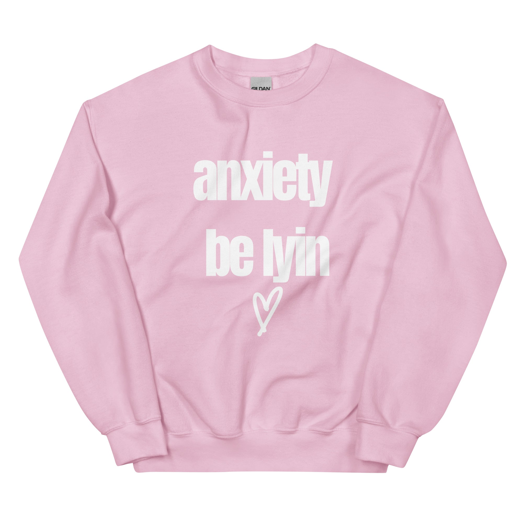 Anxiety be lyin (heart)